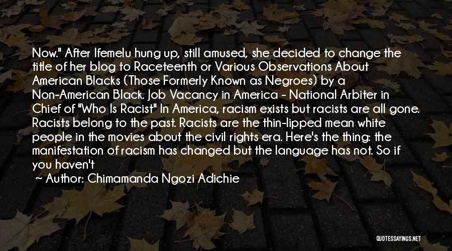 She Changed You Quotes By Chimamanda Ngozi Adichie