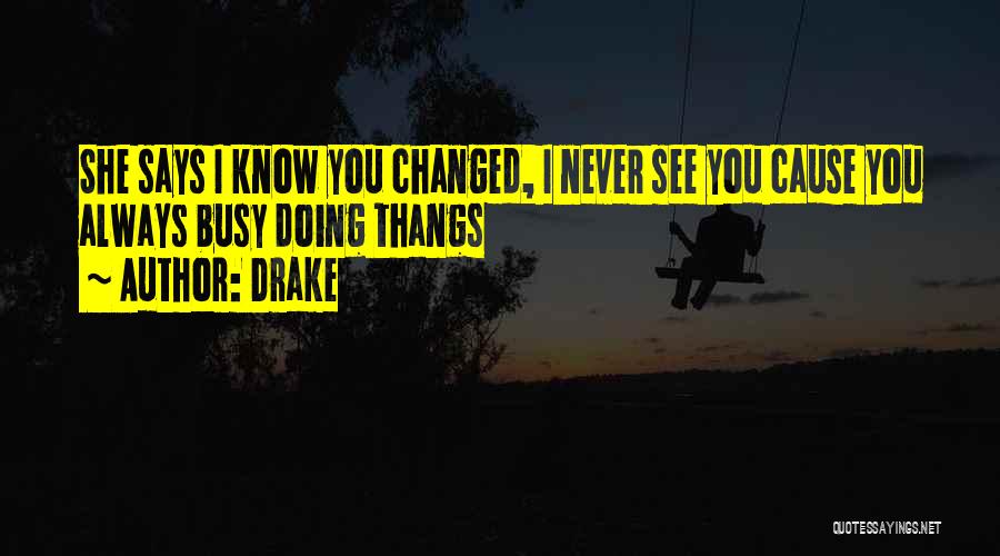 She Changed You Quotes By Drake