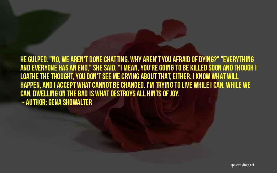 She Changed You Quotes By Gena Showalter