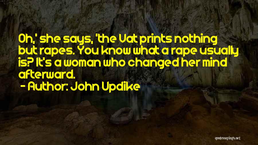 She Changed You Quotes By John Updike