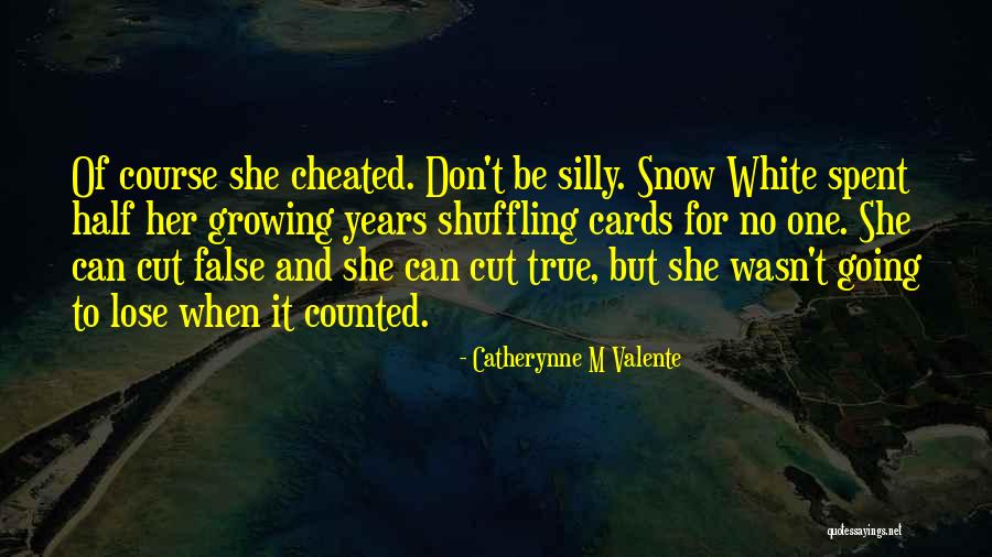 She Cheated Quotes By Catherynne M Valente She Cheated Quotes By Catherynne M Valente