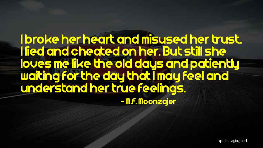 She Cheated Quotes By M.F. Moonzajer She Cheated Quotes By M.F. Moonzajer