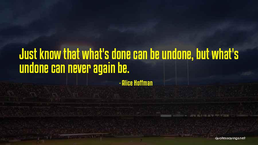 She Come Undone Quotes By Alice Hoffman She Come Undone Quotes By Alice Hoffman