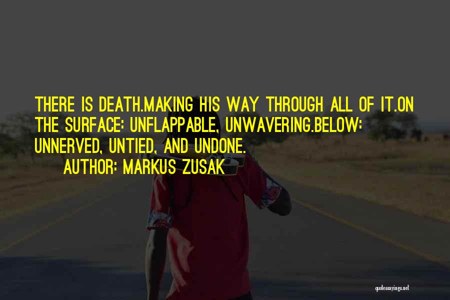 She Come Undone Quotes By Markus Zusak She Come Undone Quotes By Markus Zusak