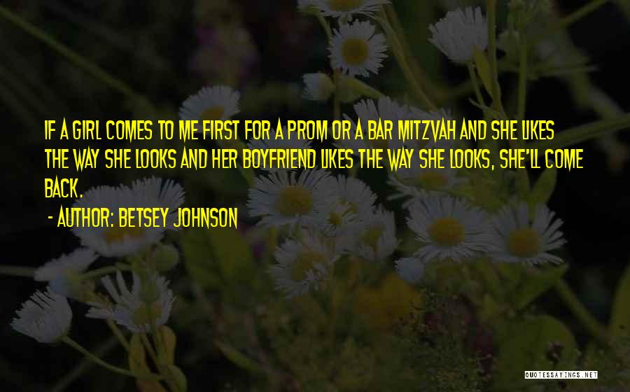 She Comes First Quotes By Betsey Johnson