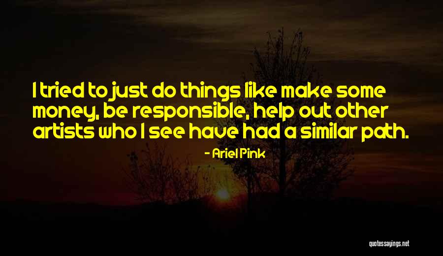 She Could So She Did Similar Quotes By Ariel Pink She Could So She Did Similar Quotes By Ariel Pink