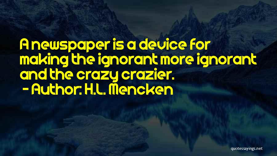 She Crazier Than Quotes By H.L. Mencken