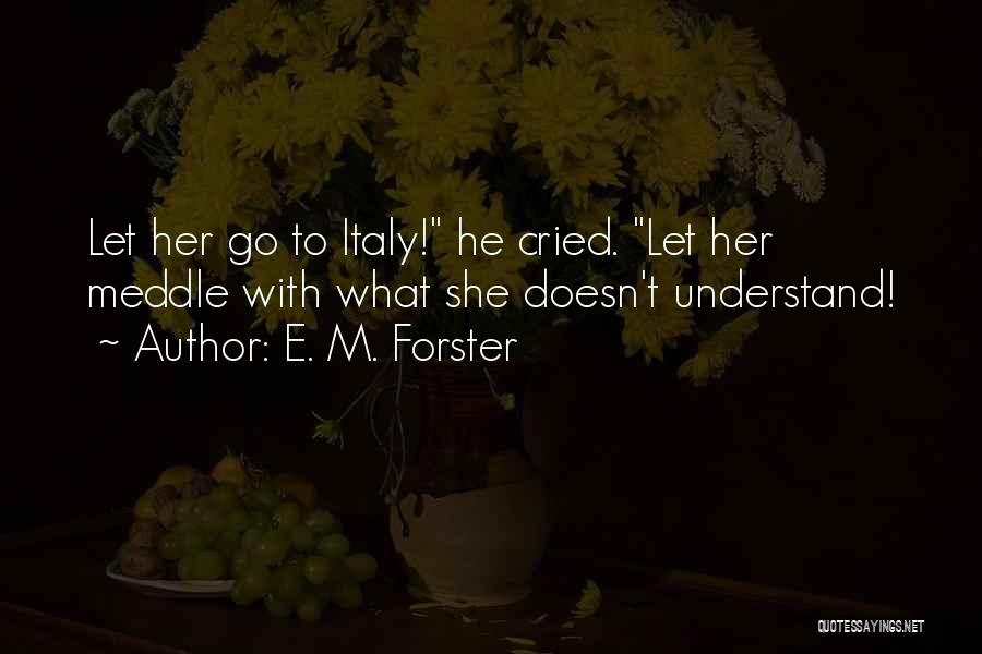She Cried Quotes By E. M. Forster
