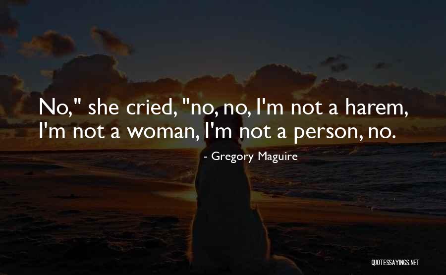 She Cried Quotes By Gregory Maguire