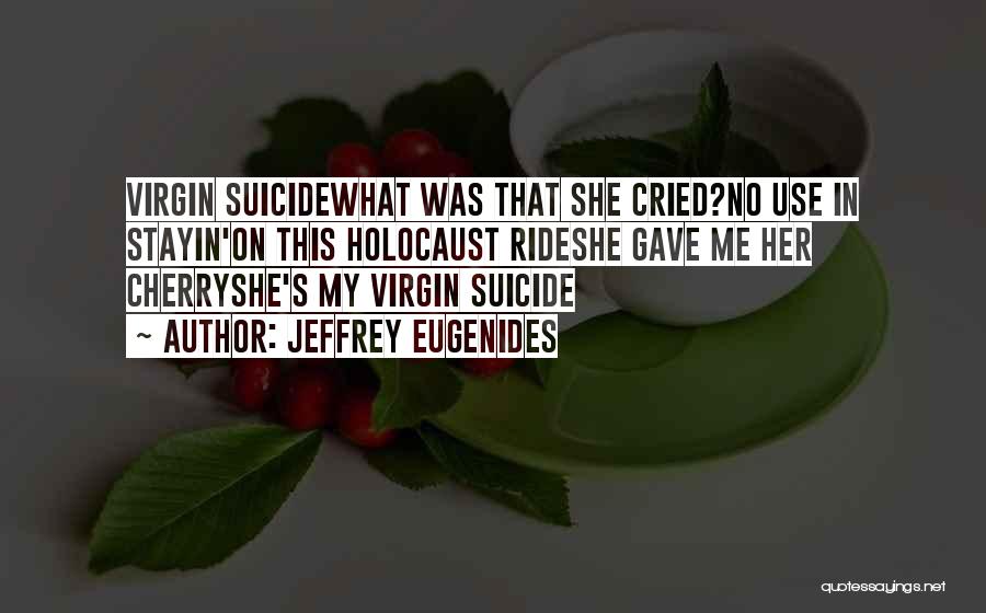 She Cried Quotes By Jeffrey Eugenides