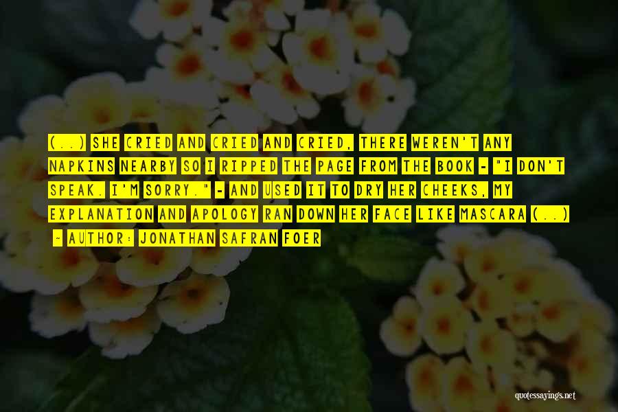 She Cried Quotes By Jonathan Safran Foer She Cried Quotes By Jonathan Safran Foer
