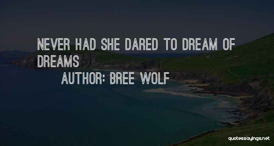 She Dared Quotes By Bree Wolf