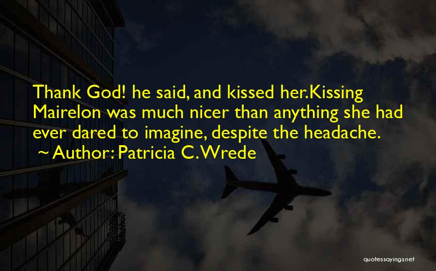 She Dared Quotes By Patricia C. Wrede