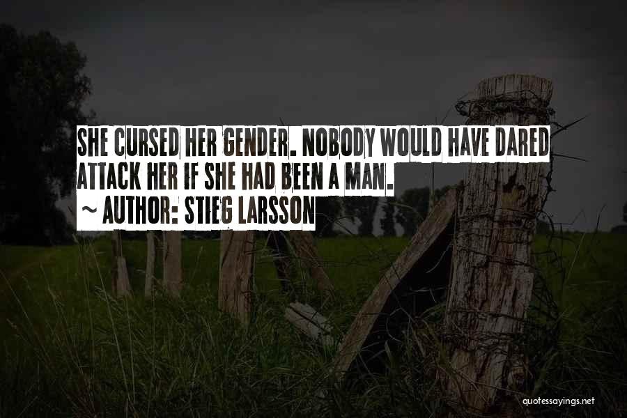 She Dared Quotes By Stieg Larsson