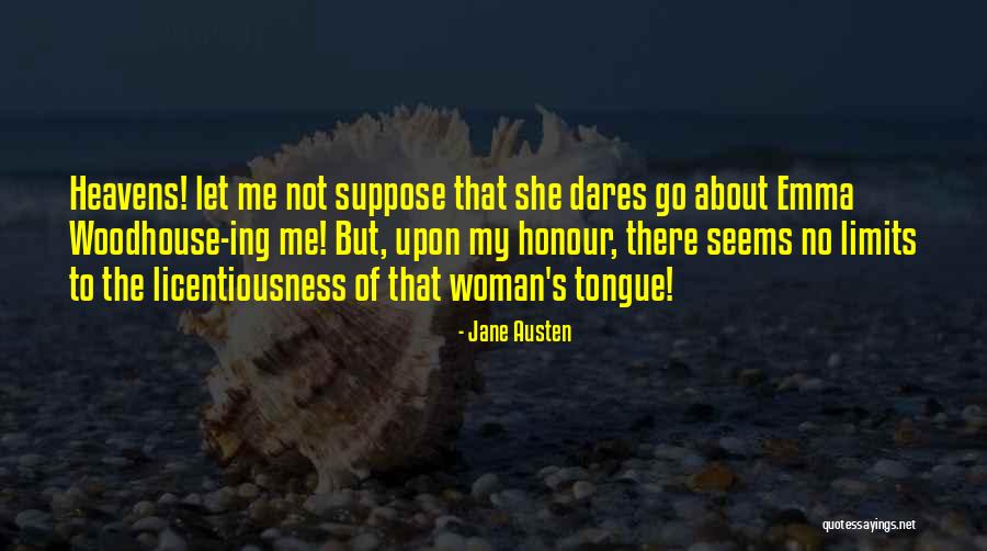 She Dares Quotes By Jane Austen She Dares Quotes By Jane Austen