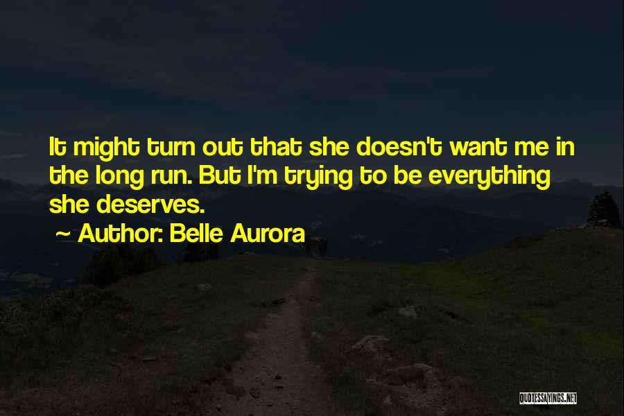 She Deserves Everything Quotes By Belle Aurora