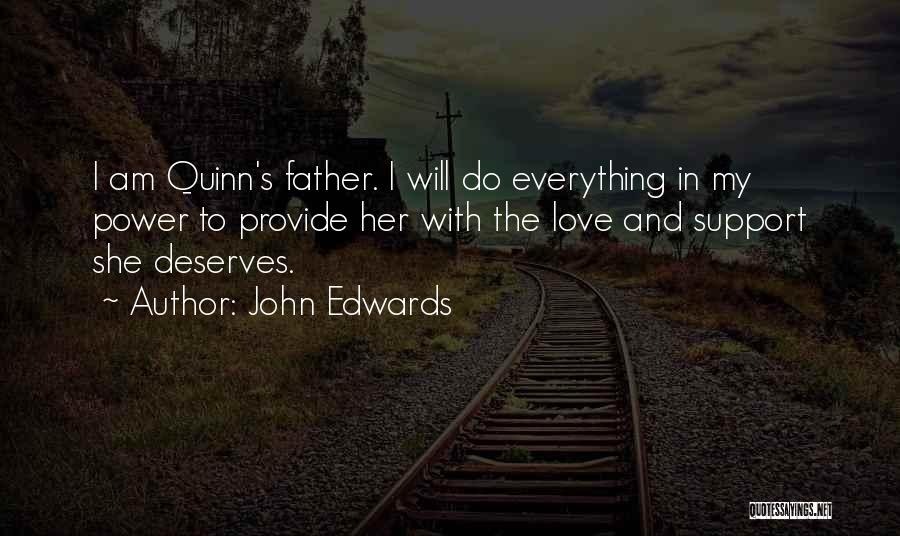 She Deserves Everything Quotes By John Edwards