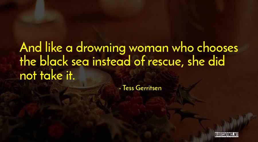 She Did It Quotes By Tess Gerritsen