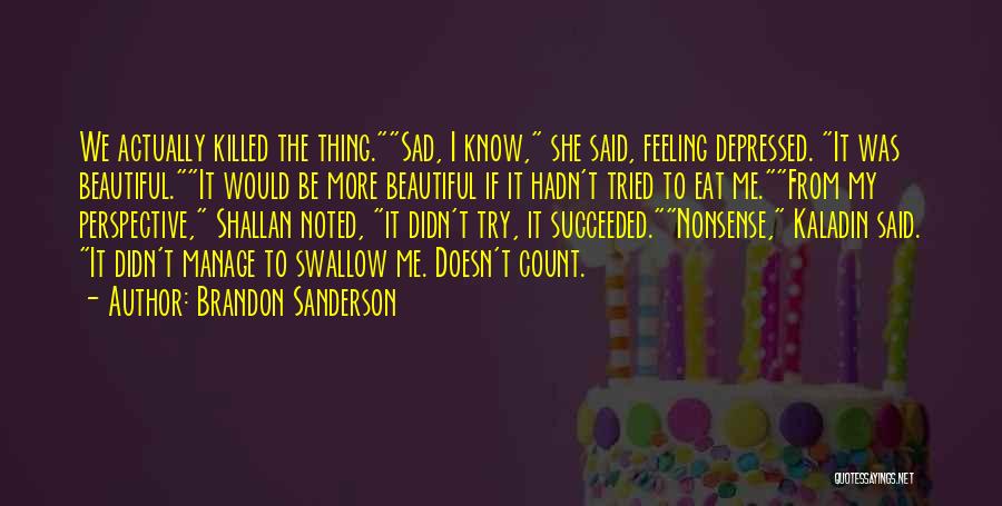 She Didn't Know She Was Beautiful Quotes By Brandon Sanderson