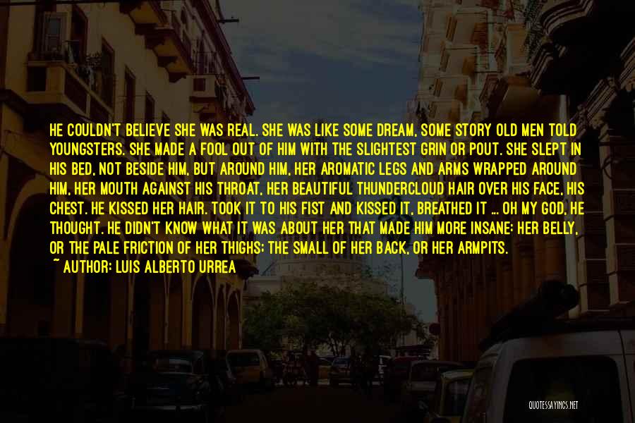 She Didn't Know She Was Beautiful Quotes By Luis Alberto Urrea