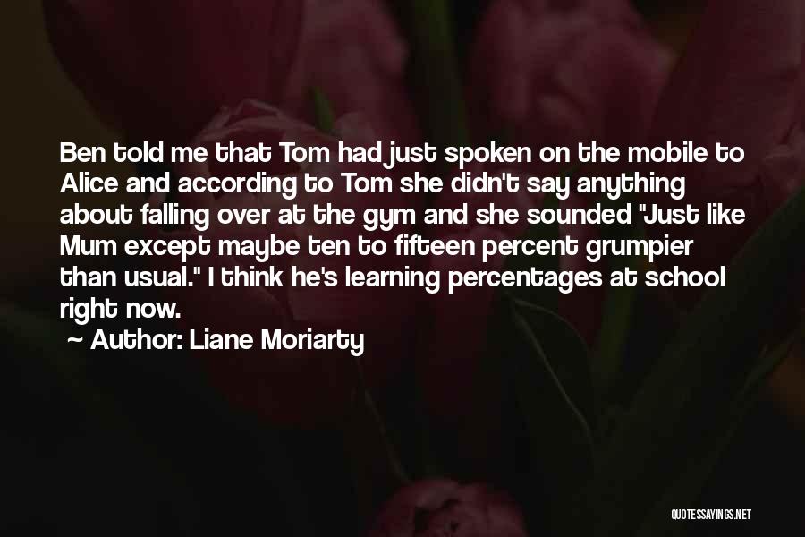 She Didn't Like Me Quotes By Liane Moriarty