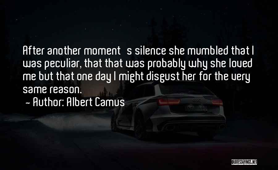 She Disgust Me Quotes By Albert Camus