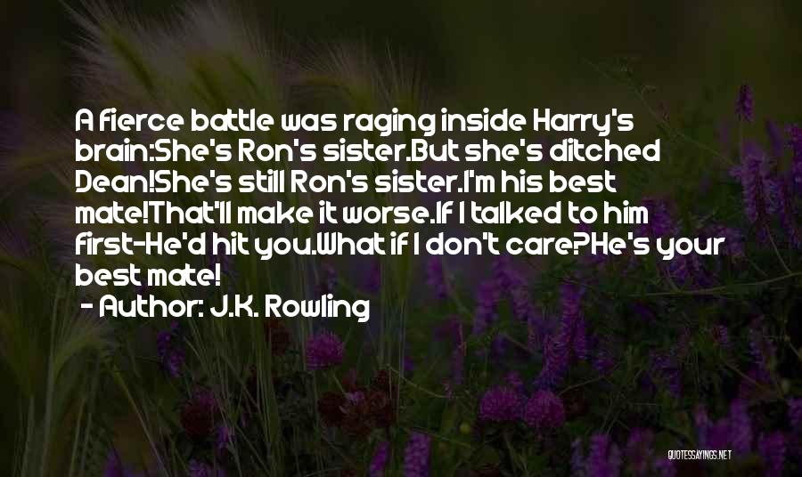 She Ditched Me Quotes By J.K. Rowling