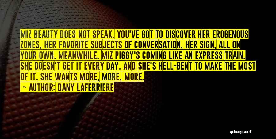 She Doesn Like You Quotes By Dany Laferriere