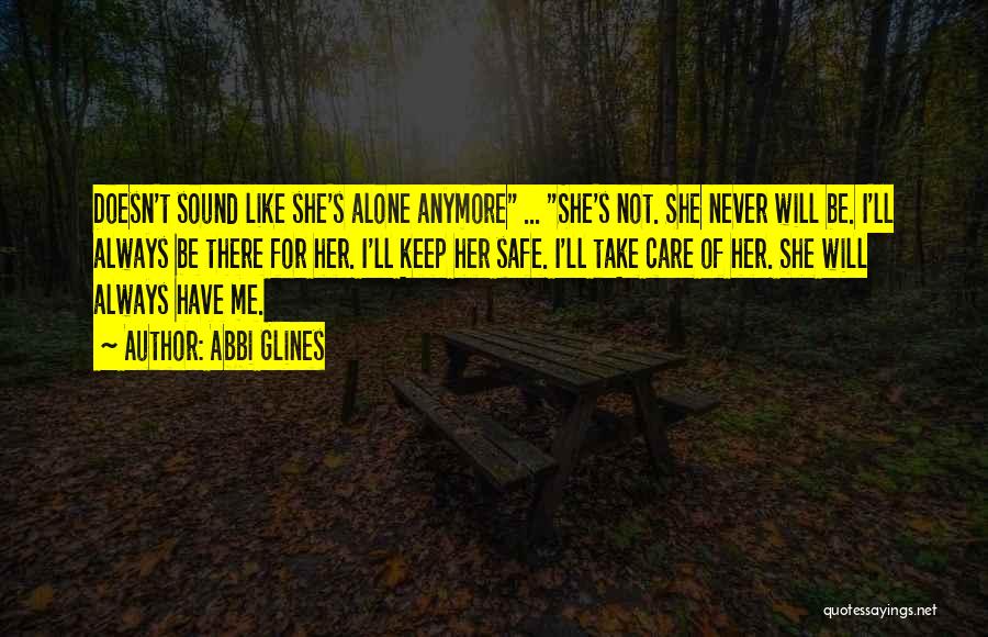 She Doesn't Care Anymore Quotes By Abbi Glines