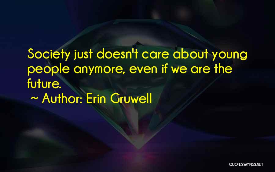 She Doesn't Care Anymore Quotes By Erin Gruwell