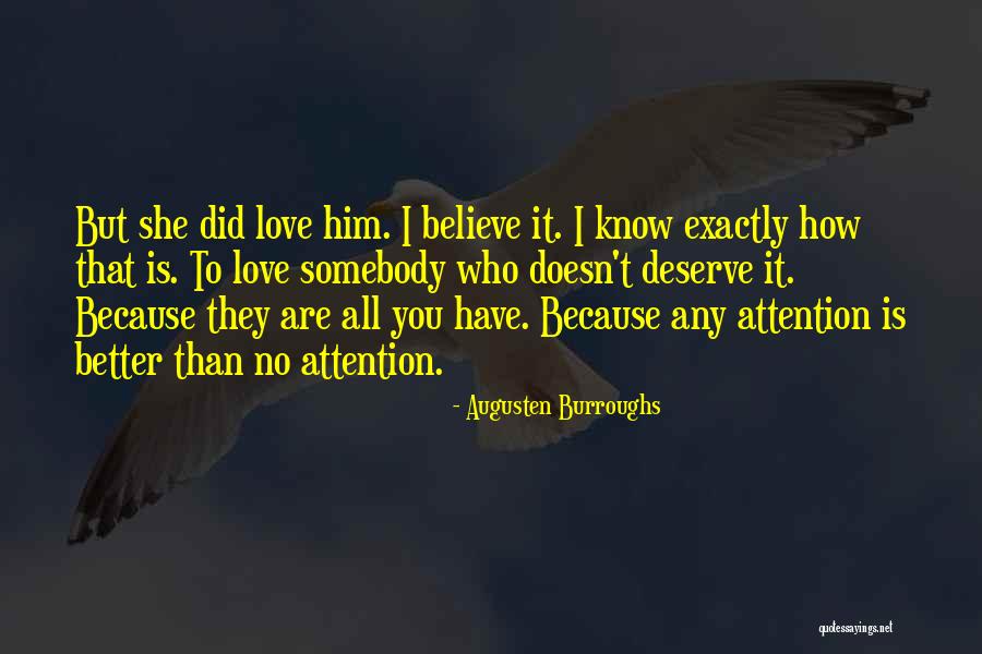 She Doesn't Deserve Quotes By Augusten Burroughs She Doesn't Deserve Quotes By Augusten Burroughs