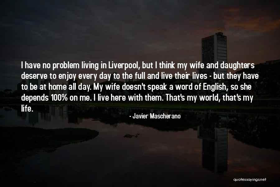 She Doesn't Deserve Quotes By Javier Mascherano