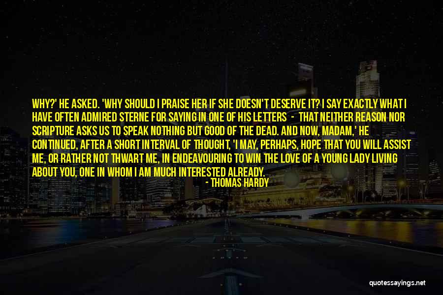 She Doesn't Deserve Quotes By Thomas Hardy She Doesn't Deserve Quotes By Thomas Hardy