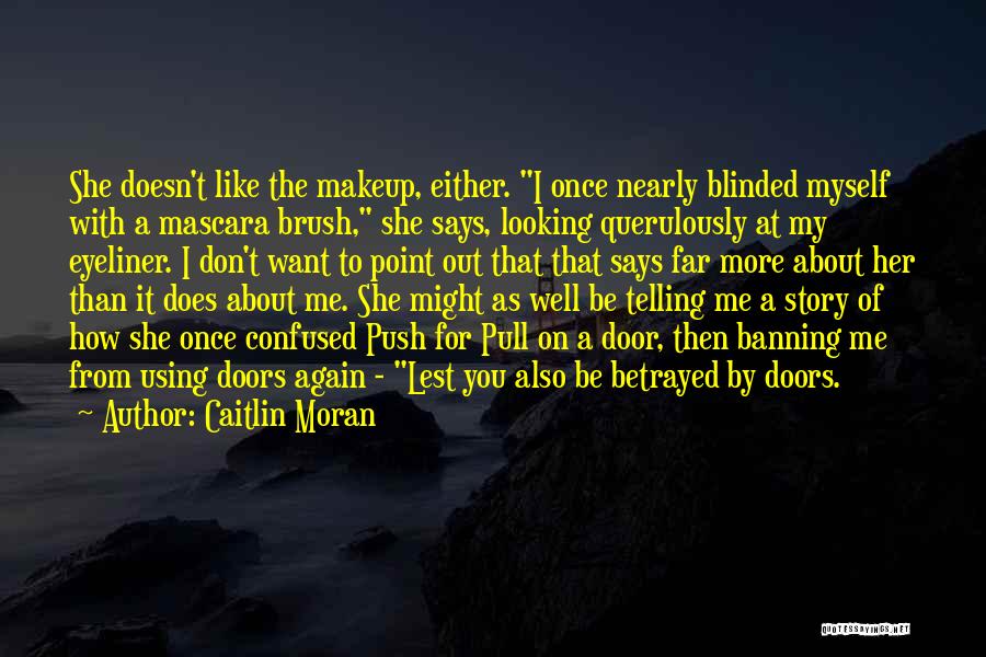 She Doesn't Like Me Quotes By Caitlin Moran