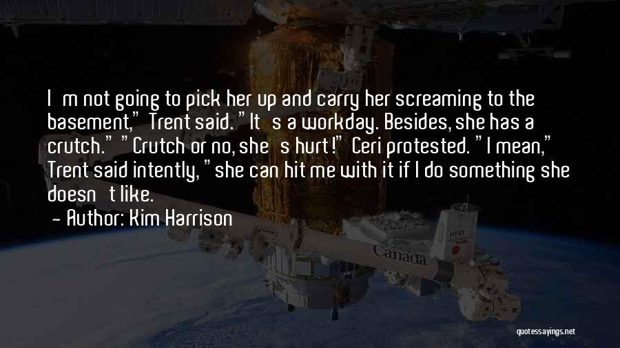 She Doesn't Like Me Quotes By Kim Harrison