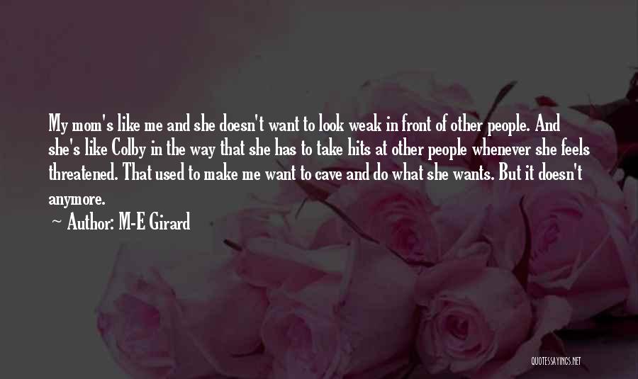 She Doesn't Like Me Quotes By M-E Girard