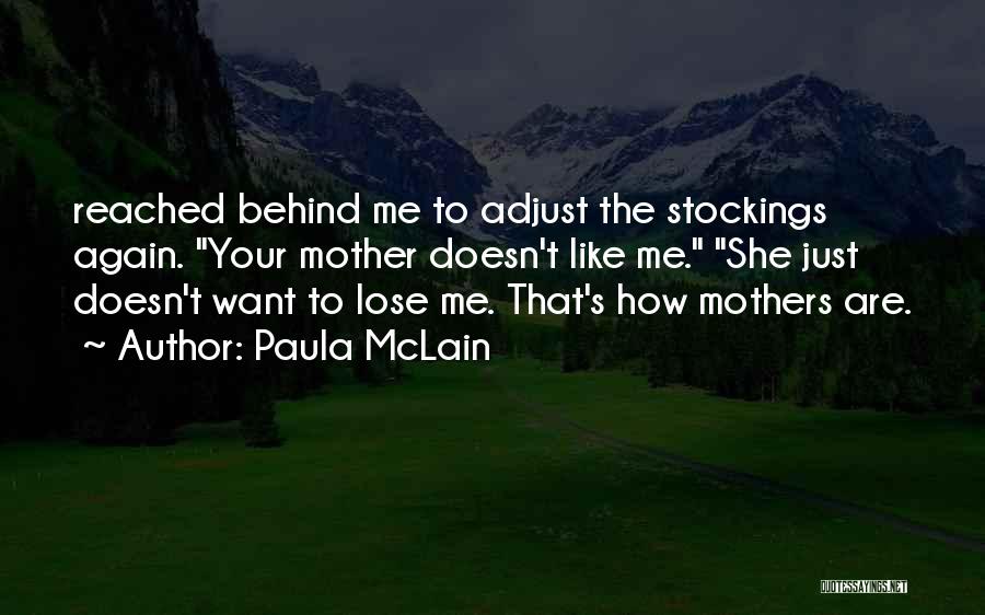 She Doesn't Like Me Quotes By Paula McLain