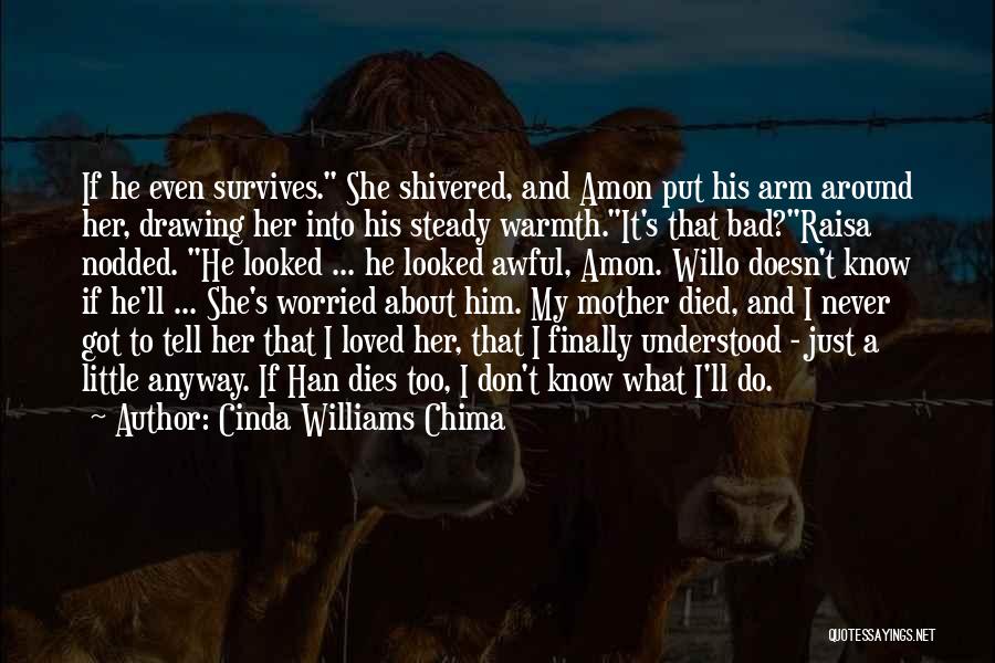 She Doesn't Love Quotes By Cinda Williams Chima