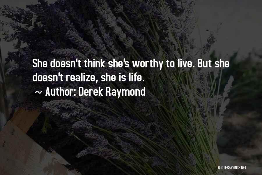 She Doesn't Love Quotes By Derek Raymond