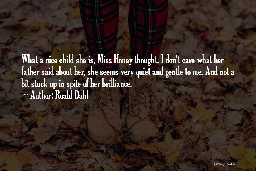 She Don't Care About Me Quotes By Roald Dahl