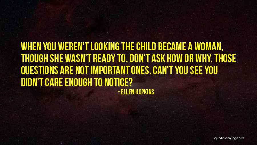She Don't Care Quotes By Ellen Hopkins She Don't Care Quotes By Ellen Hopkins