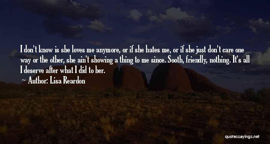 She Don't Deserve Me Quotes By Lisa Reardon