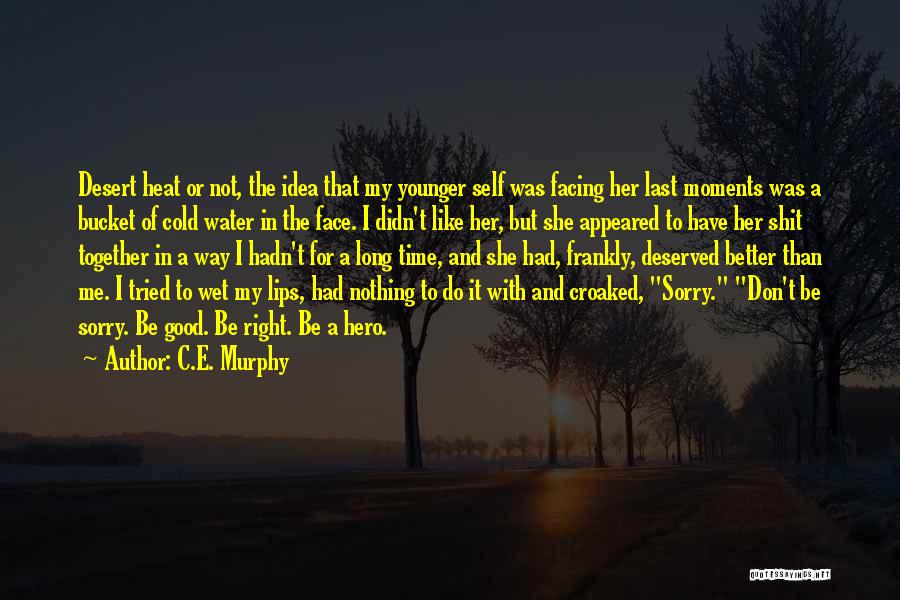 She Don't Have Time For Me Quotes By C.E. Murphy