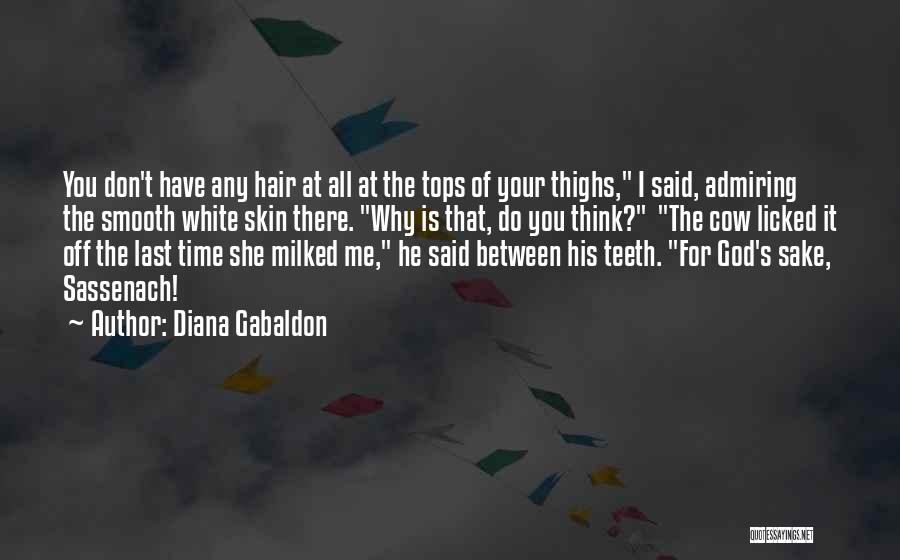 She Don't Have Time For Me Quotes By Diana Gabaldon