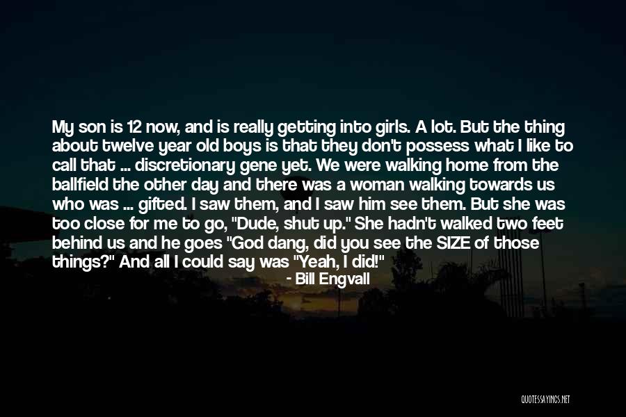 She Don't Like You Quotes By Bill Engvall She Don't Like You Quotes By Bill Engvall