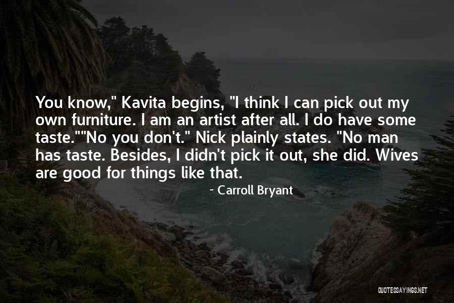 She Don't Like You Quotes By Carroll Bryant She Don't Like You Quotes By Carroll Bryant