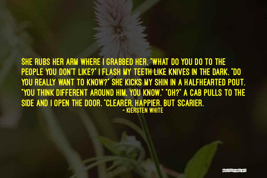 She Don't Like You Quotes By Kiersten White She Don't Like You Quotes By Kiersten White