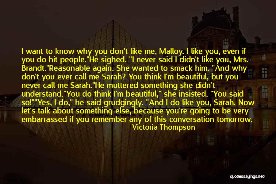She Don't Like You Quotes By Victoria Thompson She Don't Like You Quotes By Victoria Thompson