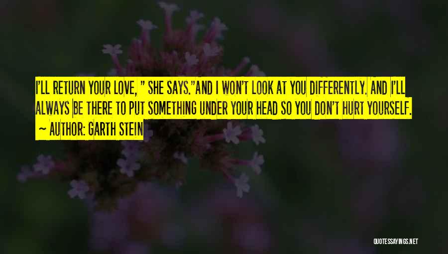 She Don't Love You Quotes By Garth Stein