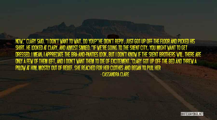 She Don't Reply Quotes By Cassandra Clare She Don't Reply Quotes By Cassandra Clare